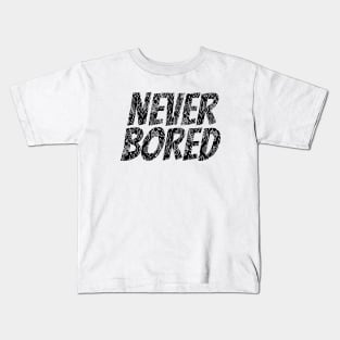 Never Bored Kids T-Shirt